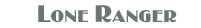 Lone Ranger